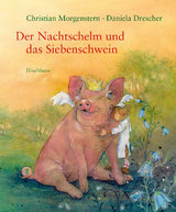 Der Nachtschelm und das Siebenschwein - Christian Morgenstern