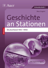 Geschichte an Stationen Deutschland 1945-1990 - Marc Englert