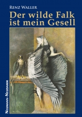 Der wilde Falk ist mein Gesell - Renz Waller