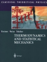 Thermodynamics and Statistical Mechanics - Greiner, Walter; Neise, Ludwig; Stöcker, Horst