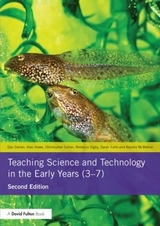 Teaching Science and Technology in the Early Years (3-7) - Davies, Dan; Howe, Alan; Collier, Christopher; Digby, Rebecca; Earle, Sarah