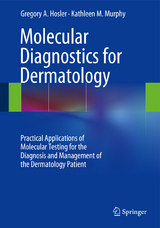 Molecular Diagnostics for Dermatology - Gregory A. Hosler, Kathleen M. Murphy