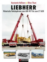 Liebherr - Historische Teleskopkrane vom AUK 40 T bis zum LT 1650 - Konstantin Hellstern, Oliver Thum