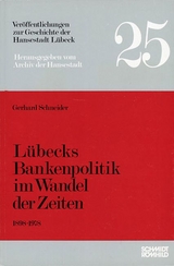 Lübecks Bankenpolitik im Wandel der Zeiten - Gerhard Schneider