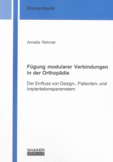 Fügung modularer Verbindungen in der Orthopädie - Annelie Rehmer