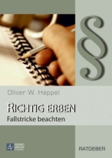 Richtig erben - Fallstricke beachten - Oliver W. Happel