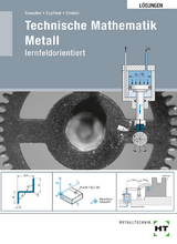 Lösungen Technische Mathematik Metall - Herrmann Brauchle, Frank Seyfried, Markus Strobel