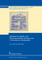 Aufsätze zur Musik- und Theatergeschichte Danzigs vom 17. bis zum 20. Jahrhundert - Jerzy Marian Michalak