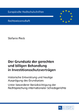 Der Grundsatz der gerechten und billigen Behandlung in Investitionsschutzverträgen - Stefanie Pieck