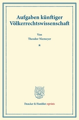 Aufgaben künftiger Völkerrechtswissenschaft. - Theodor Niemeyer