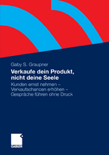 Verkaufe dein Produkt, nicht deine Seele - Gaby Graupner