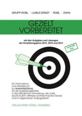 Gezielt vorbereitet 2012/2013/2014 - Susanne Grupp-Robl, Rosa M Luible-Ernst, Johann W Robl, E. Zahn