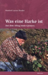 Was eine Harke ist - Manfred Lucenz-Bender