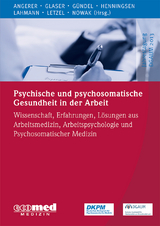 Psychische und psychosomatische Gesundheit in der Arbeit - Peter Angerer, Jürgen Glaser, Harald Gündel, Peter Henningsen, Claas Lahmann, Stephan Letzel, Dennis Nowak