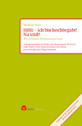 Hilfe – ich bin hochbegabt! Na und? - Mathias Wais