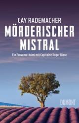 Mörderischer Mistral - Cay Rademacher