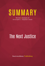 Summary: The Next Justice -  BusinessNews Publishing