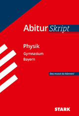 STARK AbiturSkript - Physik - Bayern - Ferdinand Hermann-Rottmair, Florian Borges