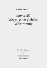 enūma eliš - Weg zu einer globalen Weltordnung - Gösta Gabriel