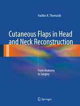 Cutaneous Flaps in Head and Neck Reconstruction - Vasilios K. Thomaidis