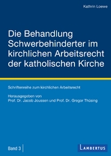 Die Behandlung Schwerbehinderter im kirchlichen Arbeitsrecht der katholischen Kirche - Kathrin Loewe