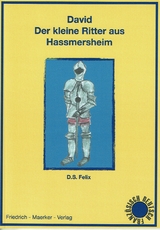 David, der kleine Ritter aus Hassmersheim - Dorothea S. Felix