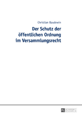 Der Schutz der öffentlichen Ordnung im Versammlungsrecht - Christian Baudewin