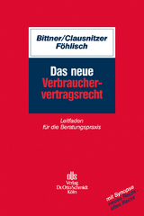 Das neue Verbrauchervertragsrecht - Silke Bittner, Jochen Clausnitzer, Carsten Föhlisch