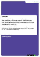 Nachhaltiges Management. Maßnahmen zur Mitarbeiterbindung  in der Gesundheits- und Krankenpflege