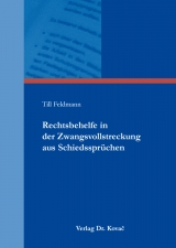 Rechtsbehelfe in der Zwangsvollstreckung aus Schiedssprüchen - Till Feldmann