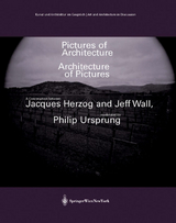 Pictures of Architecture - Architecture of Pictures - Wall, Jeff; Herzog, Jacques; Ursprung, Philip