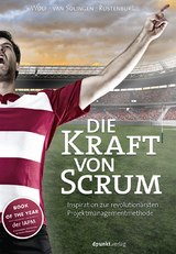 Die Kraft von Scrum - Wolf, Henning; van Solingen, Rini; Rustenburg, Eelco