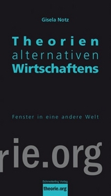 Theorien alternativen Wirtschaftens 2.,akt. Auflage - Gisela Notz