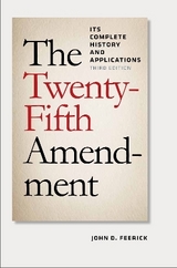 The Twenty-Fifth Amendment - Feerick, John D.