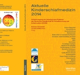 Aktuelle Kinderschlafmedizin 2014 - Frank Kirchhoff, Kerstin Hoedlmoser, Manuel Schabus, Werner Sauseng, Nora Hofer, Jasmin Pansy, Heinz Zotter, Reinhold Kerbl, Ekkehart Paditz, Alexander Dück, Johannes Buchmann, Katja Wunsch, Johannes Thome, Christoph Berger, Frank Häßler, Uwe Richter, Renate Marx-Mollière, Dietmar Langer, Dorit Aschmann, Walter Bonfig, Stefan Tauber, Jochen Peters, Steffen Leiz, Matthias Frerick, Anja Schmidt, Silvia Müller-Hagedorn, Annette Linz, Margit Bacher, Michael Urschitz, Wolfgang Buchenau, Christian Poets, Bastian Baumgartner, Johannes G. Limbrock, Andreas Pfleger, Maria Hausegger, Adelheid Gautsch-Kofler, Ulrike Wanz, Frank Stemberg, Ulrich Koehler, Andreas Weissflog, Sohrabi Kaywan, Volker Gross, Silke Anna Weber, Victor José Barbosa dos Santos, Graziela Oliveria Semenzati, Luis Cuadrado Martin, Roland Popp