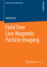 Field Free Line Magnetic Particle Imaging - Marlitt Erbe