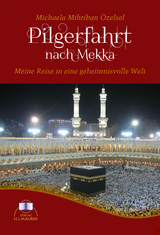 Pilgerfahrt nach Mekka - Özelsel, Michaela M