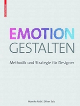 Emotion gestalten - Mareike Roth, Oliver Saiz