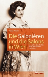 Die Salonièren und die Salons in Wien - Helga Peham