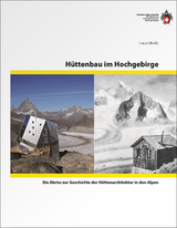 Hüttenbau im Hochgebirge - Luca Gibello