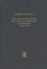 Concert Band Music by African-American Composers: 1927-1998 - Myron D. Moss