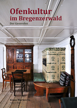 Ofenkultur im Bregenzerwald - Klaus Markovits