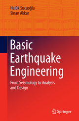 Basic Earthquake Engineering - Halûk Sucuoğlu, Sinan Akkar