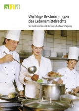 Wichtige Bestimmungen des Lebensmittelrechts für Gastronomie und Gemeinschaftsverpflegung - Lutz Bertling