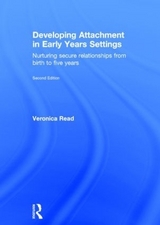 Developing Attachment in Early Years Settings - Read, Veronica