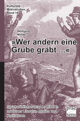 'Wer andern eine Grube gräbt ...' - Wolfgang Mieder