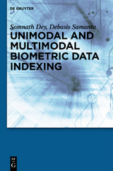 Unimodal and Multimodal Biometric Data Indexing - Somnath Dey, Debasis Samanta