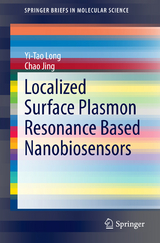 Localized Surface Plasmon Resonance Based Nanobiosensors - Yi-Tao Long, Chao Jing