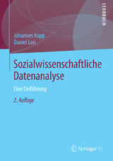 Sozialwissenschaftliche Datenanalyse - Kopp, Johannes; Lois, Daniel