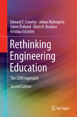 Rethinking Engineering Education - Crawley, Edward F.; Malmqvist, Johan; Östlund, Sören; Brodeur, Doris R.; Edström, Kristina